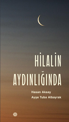 HİLALİN AYDINLIĞINDA