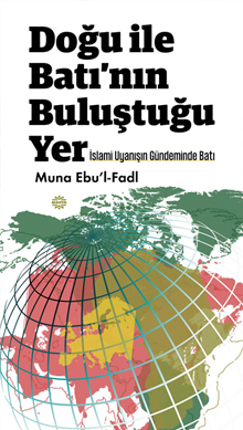 Doğu ile Batı’nın Buluştuğu Yer Doğu ile Batı’nın Buluştuğu Yer