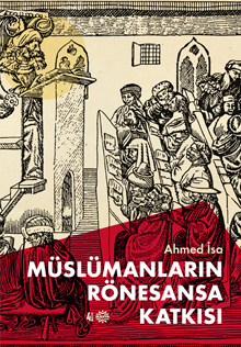 Müslümanların Rönesansa Katkısı Müslümanların Rönesansa Katkısı