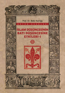 İslam Düşüncesinin Batı Düşüncesine Etkileri -I- İslam Düşüncesinin Batı Düşüncesine Etkileri -I-