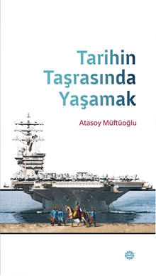TARİHİN TAŞRASINDA YAŞAMAK TARİHİN TAŞRASINDA YAŞAMAK