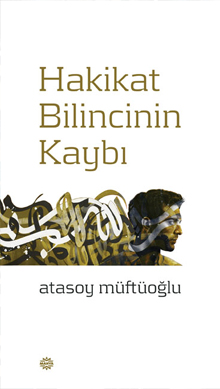 Hakikat Bilincinin Kaybı Hakikat Bilincinin Kaybı