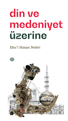 DİN ve MEDENİYET ÜZERİNE DİN ve MEDENİYET ÜZERİNE