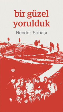 bir güzel yorulduk