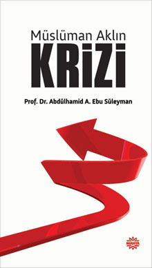 Müslüman Aklın Krizi Müslüman Aklın Krizi
