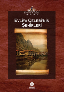 Evliya Çelebi'nin Şehirleri Evliya Çelebi'nin Şehirleri